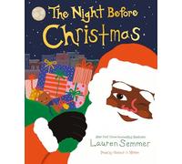Lauren Semmer’s The Night Before Christmas: A vibrant, foil-stamped picture book retelling the classic with a jolly Black Santa-perfect for cozy family Christmas Eve reading, ages 4-8