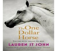 Lauren St John The One Dollar Horse : Book 1 Paperback Lauren St John Multicolor
