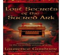 Laurence Gardner Lost Secrets of the Sacred Ark Paperback Book Laurence Gardner Multicolor