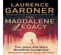 Laurence Gardner The Magdalene Legacy: The Jesus & Mary Bloodline Conspiracy Laurence Gardner Multicolor