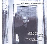 Laurence Hobgood - Left To My Own Devices