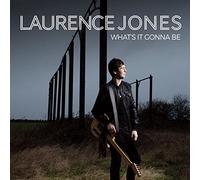 Laurence Jones - ホワッツ・イット・ゴナ・ビー