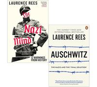 Laurence Rees Collection 2 Books Set (The Nazi Mind Twelve Warnings From History & Auschwitz The Nazis and The Final Solution)