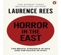 Laurence Rees Horror In The East Paperback Book Laurence Rees Multicolor