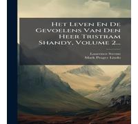 Laurence Sterne Het Leven En De Gevoelens Van Den Heer Tristram Shandy, Volume Laurence Sterne Multicolor
