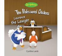 Laurence The Lawyer: Educational Book on What a Lawyer Does (Making Good Choices, Thinking for Yourself) (The Professional Chickens)