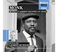 Laurent De Wilde - Monk, Quand Un Jazzman Raconte Un Génie