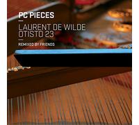 Laurent De Wilde & Otisto 23 - Pc Pieces-Remixed By Friends