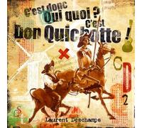 Laurent Deschamps - "C Est Donc Qui Quoi ? C Est Don Quichotte"