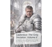 Laurentius - The Grey Deviation. Volume II: Legends do not fall in battle, they dissolve under the weight of explanation, administration, and law. ... The Chronicles of the Fourth Reckoning)