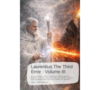 Laurentius The Third Error - Volume III: At the outset, reality fractures. Rules persist without authority, systems operate without belief, and ... The Chronicles of the Fourth Reckoning)