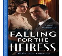 Lauri Robinson The Historical Collection: Falling For The Heiress: Marriage or Lauri Robinson Multicolor