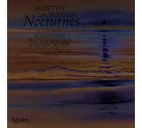 Lauridsen: Nocturnes; Les chansons des roses & Other Choral Works