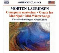 Lauridsen:O magnum mysterium | Choral Works (Elora Festival Singers, Noel Edison) (Naxos)