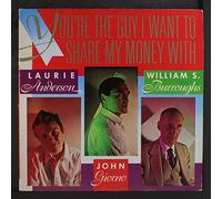 LAURIE ANDERSON, BURROUGHS, GIORNO - you're the guy i want to share...