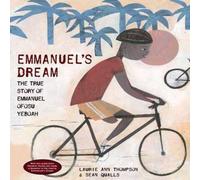 Laurie Ann Thompson Emmanuel's Dream: The True Story of Emmanuel Ofosu Yeboah Hardback Laurie Ann Thompson Multicolor