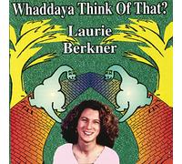 Laurie Berkner Band - Whaddaya Think of That
