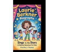 LAURIE BERKNER BIOGRAPHY: Sings To The Stars (A Musical Adventure for Kids)