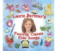 LAURIE BERKNER - Laurie Berkner Favorite Classic Kids Songs