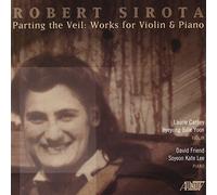 Laurie Carney - Robert Sirota: Parting the Veil: Works for Violin & Piano