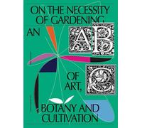 Laurie Cluitmans On the Necessity of Gardening (Paperback)