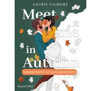 Laurie Gilmore Meet me in Autumn: Herbstliche Ausmalmomente: Ausmalb (Paperback)