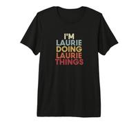 Laurie Name Laurie Personalized Name First Given Premium T-Shirt