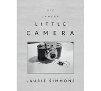 Laurie Simmons: Big Camera/Little Camera