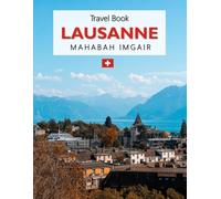 Lausanne: A Timeless Visual Journey - A Coffee Table Photo Collection