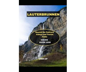 LAUTERBRUNNEN HIKING GUIDE 2026: BEYOND THE POSTCARD VALLEYS AND TOURIST PATHS