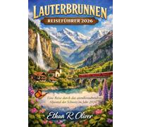 LAUTERBRUNNEN REISEFÜHRER 2026