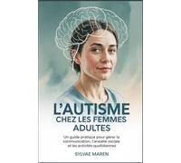 L'autisme Chez les Femmes Adultes: L'autisme chez les femmes adultes