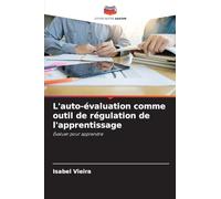 L'auto-évaluation comme outil de régulation de l'apprentissage: Évaluer pour apprendre
