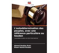 L'autodétermination des peuples, avec une référence particulière au Soudan: L'autodétermination en droit international
