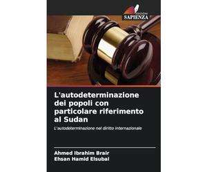 L'autodeterminazione dei popoli con particolare riferimento al Sudan: L'autodeterminazione nel diritto internazionale