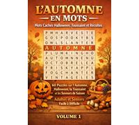 L'Automne en Mots - Mots Cachés Halloween, Toussaint et Récoltes | Volume 1: 60 Puzzles sur l'Automne, Halloween, la Toussaint et les Saveurs de Saison | Adultes et Seniors | Facile à Difficile