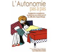 L'autonomie pas à pas : Enseigner les compétences quotidiennes aux enfants ayant des difficultés: Enseigner les compétences quotidiennes aux enfants ayant des difficultés d'apprentissage