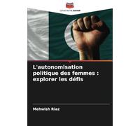 L'autonomisation politique des femmes : explorer les défis