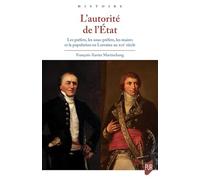 L'autorité de l'État: Les préfets, les sous-préfets, les maires et la population en Lorraine au XIXe siècle