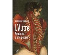 L'AUTRE. ANATOMIE D'UNE PASSION