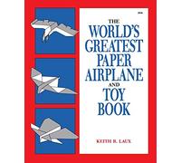Laux: The World′s Greatest ∗paper Airplane∗ & Toy Book(pr Only) (AVIATION)