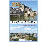 LAVAL GUÍA DE VIAJE 2026: Descubra la naturaleza, la cultura y el encanto urbano en la joya escondida de Quebec.