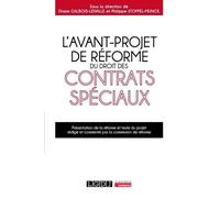 L'avant-projet de réforme du droit des contrats spéciaux: Présentation de la réforme et texte du projet rédigé et commenté par la commission de réforme