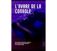 L'Avare de la Consolle: Inspiré de Jean-Baptiste Poquelin par Lionel PRIME