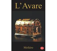 L'Avare: Molière | Grands caractères | M.G. Editions (Annoté)