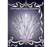 Lavender Animal Mandala Coloring Book: A Relaxing Adult Coloring Book with Elegant Animal Mandalas (Mandala Coloring Series)