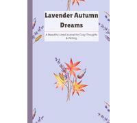 Lavender Autumn Dreams: A Beautiful Lined Journal for Cozy Thoughts & Writing.