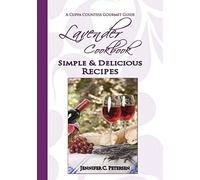 Lavender Cookbook: Simple & Delicious Recipes: A Cuppa Countess Gourmet Guide (Essential Lavender Recipes)