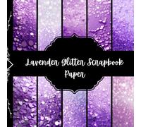 Lavender Glitter Scrapbook Paper, Purple Glam Junk Journal Paper, Shiny Violet Decorative Paper, DIY Projects, Origami, Collage Sheets, Decoupage, 8,5" by 8,5" inches, 10 Designs, 40 Pages