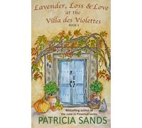 Lavender, Loss & Love at the Villa des Violettes